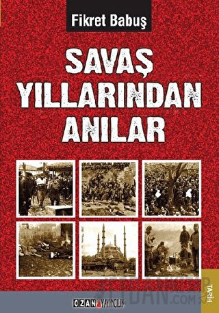 Savaş Yıllarından Anılar Fikret Babuş