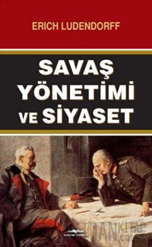 Savaş Yönetimi ve Siyaset Erich Ludendorff