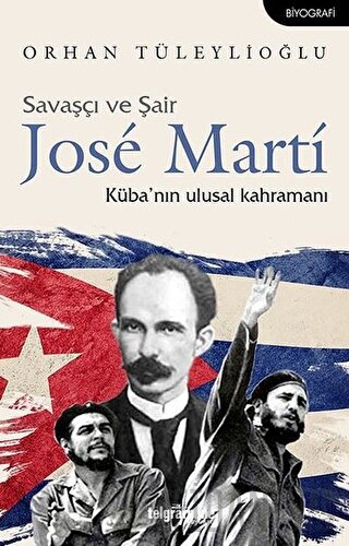 Savaşçı ve Şair Jose Marti Orhan Tüleylioğlu