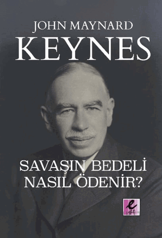 Savaşın Bedeli Nasıl Ödenir? John Maynard Keynes