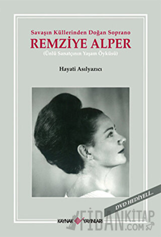 Savaşın Küllerinden Doğan Soprano Remziye Alper Hayati Asılyazıcı