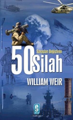 Savaşları Değiştiren 50 Silah Wiliam Weir