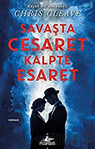 Savaşta Cesaret Kalpte Esaret Chris Cleave