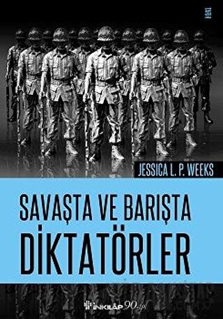 Savaşta ve Barışta Diktatörler Jessica L. P. Weeks