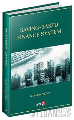 Saving-Based Finance System Murat Ergüven