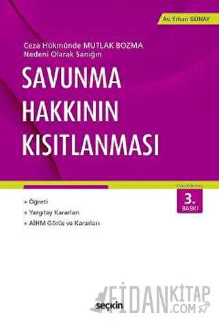 Ceza Hükmünde Mutlak Bozma Nedeni Olarak Sanığın;Savunma Hakkının Kısı