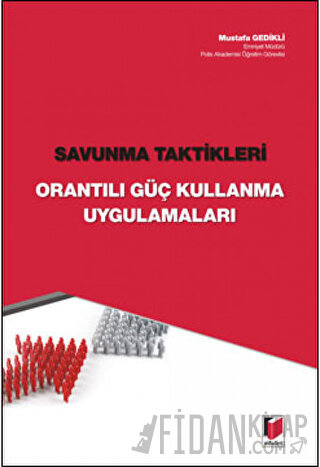 Savunma Taktikleri - Orantılı Güç Kullanma Uygulamaları Mustafa Gedikl