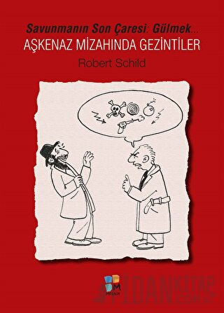 Savunmanın Son Çaresi Gülmek-Aşkenaz Mizahında Gezintiler Robert Schil