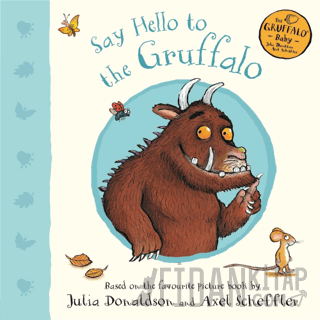 Say Hello to the Gruffalo (Ciltli) Julia Donaldson