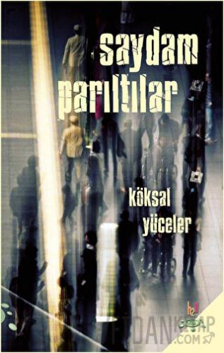 Saydam Parıltılar Köksal Yüceler