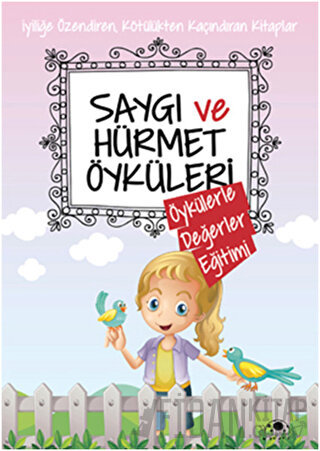 Saygı ve Hürmet Öyküleri Saide Nur Dikmen