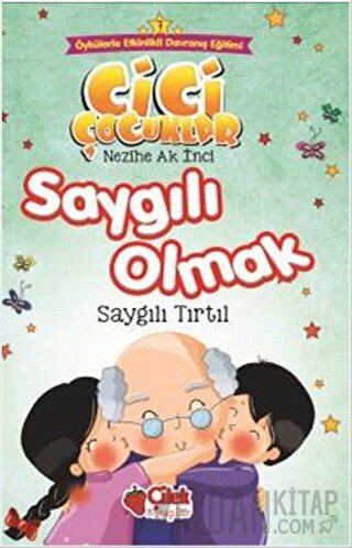 Saygılı Olmak - Cici Çocuklar (Büyük Boy) Nezihe Ak İnci