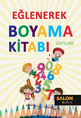 Sayılar - Eğlenerek Boyama Kitabı Kolektif