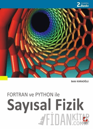 Fortran ve Python ileSayısal Fizik 46 çözümlü örnek, 68 problem. Bekir