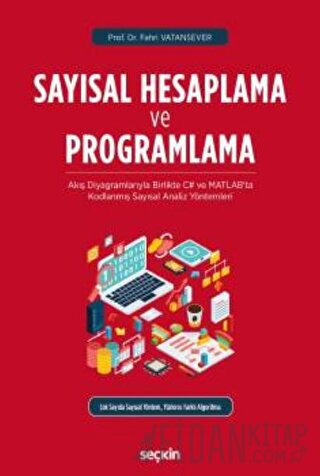 Sayısal Hesaplama ve Programlama Akış Diyagramlarıyla Birlikte C&#35; 