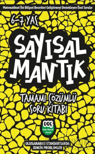 Sayısal Mantık Tamamı Çözümlü Soru Kitabı 6-7 yaş Kolektif