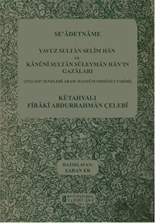 Se'adetname - Yavuz Sultan Selim Han ve Kanuni Sultan Süleyman Han'ın 