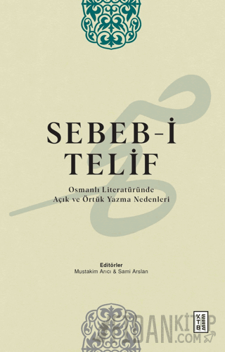 Sebeb-i Telif Osmanlı Literatüründe Açık ve Örtük Yazma Nedenleri M