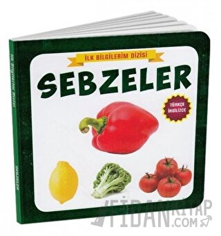 Sebzeler - İlk Bilgilerim Dizisi (Ciltli) Kolektif