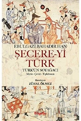 Şecere-yi Türk Ebulgazi Bahadır Han