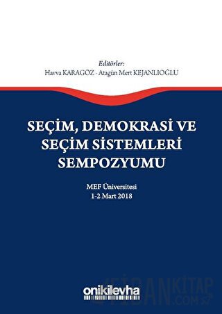 Seçim Demokrasi ve Seçim Sistemleri Sempozyumu Atagün Mert Kejanlıoğlu