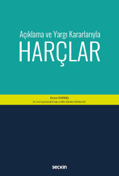 Açıklama ve Yargı Kararlarıyla Harçlar Enver Karmış