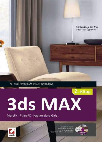 3ds Max &#40;2. Kitap&#41; MassFX – FumeFX – Kaplamalara Giriş Mehmet 