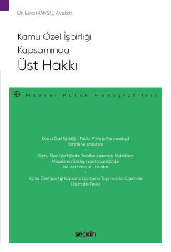 Kamu Özel İşbirliği KapsamındaÜst Hakkı –Medeni Hukuk Monografileri– E