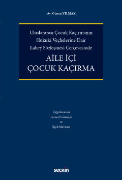 Uluslararası Çocuk Kaçırmanın Hukukî Veçhelerine Dair Lahey Sözleşmesi