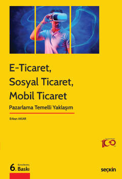 E–Ticaret, Sosyal Ticaret, Mobil Ticaret Pazarlama Temelli Yaklaşım Er