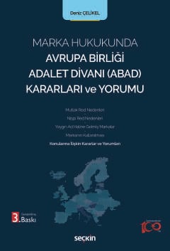 Marka Hukukunda Avrupa Birliği Adalet Divanı &#40;ABAD&#41; Kararları 