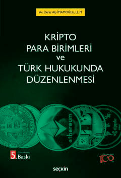 Kripto Para Birimleri ve Türk Hukukunda Düzenlenmesi Deniz Alp İmamoğl