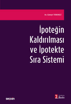 İpoteğin Kaldırılması ve İpotekte Sıra Sistemi Cüneyt Tenekeci