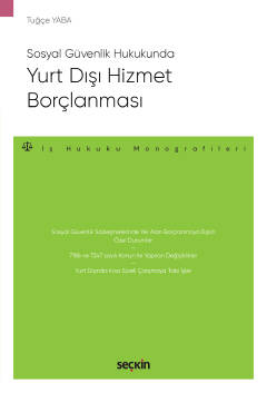 Sosyal Güvenlik HukukundaYurt Dışı Hizmet Borçlanması – İş Hukuku Mono