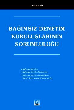 Bağımsız Denetim Kuruluşlarının Sorumluluğu Aytekin Çelik