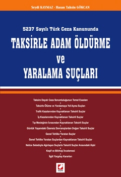 Taksirle Adam Öldürme ve Yaralama Suçları Seydi Kaymaz