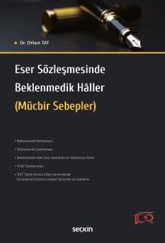 Eser Sözleşmesinde Beklenmedik Hâller &#40;Mücbir Sebepler&#41; Orkun 