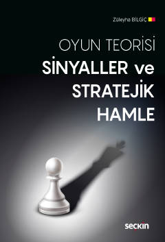 Oyun TeorisiSinyaller ve Stratejik Hamle Züleyha Bilgiç