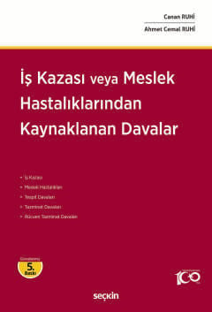 İş Kazası veya Meslek HastalıklarındanKaynaklanan Davalar Canan Ruhi