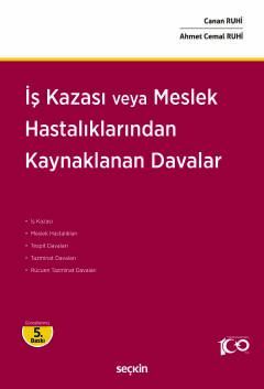 İş Kazası veya Meslek HastalıklarındanKaynaklanan Davalar Canan Ruhi