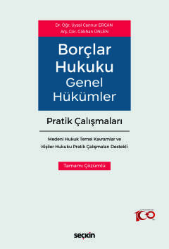 Borçlar Hukuku Genel HükümlerPratik Çalışmaları –Medeni Hukuk Temel Ka