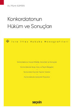 Konkordatonun Hüküm ve Sonuçları – İcra ve İflas Hukuku Monografileri 