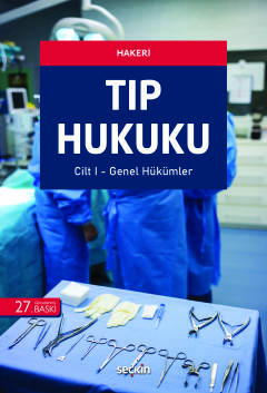 Tıp Hukuku &#40;2 Cilt&#41; Genel Hükümler – Özel Hükümler Hakan Haker