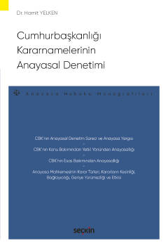 Cumhurbaşkanlığı Kararnamelerinin Anayasal Denetimi –Anayasa Hukuku Mo