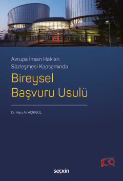 Avrupa İnsan Hakları Sözleşmesi KapsamındaBireysel Başvuru Usulü Hacı 