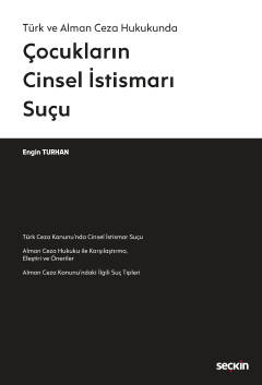 Türk ve Alman Ceza HukukundaÇocukların Cinsel İstismarı Suçu Engin Tur