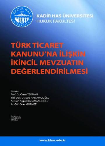 Türk Ticaret Kanunu’na İlişkin İkincil Mevzuatın Değerlendirilmesi Sem