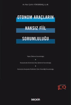 Otonom Araçların Haksız Fiil Sorumluluğu Raci Çetin Yüksekbaş