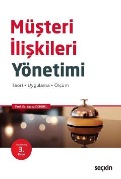 Müşteri İlişkileri Yönetimi Teori – Uygulama – Ölçüm Yavuz Demirel