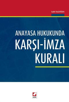 Anayasa Hukukunda Karşı–İmza Kuralı Salih Taşdöğen